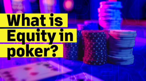 What is Equity in poker?